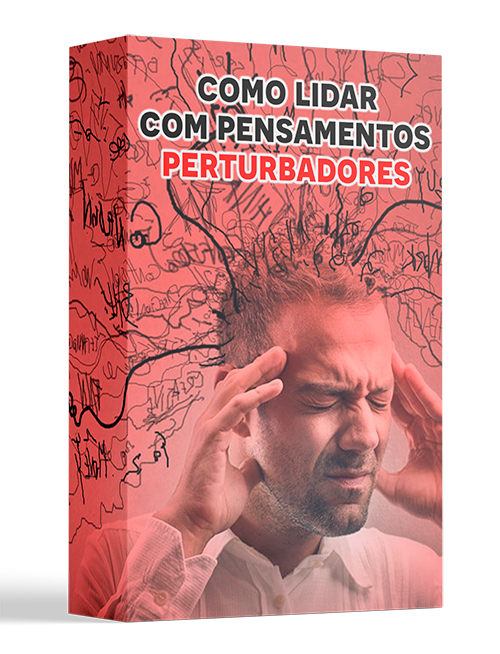 Como Lidar com Pensamentos Perturbadores